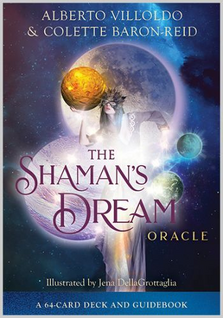 The Shaman's Dream Oracle by Alberto Villoldo & Colette Baron-Reid