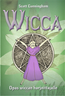 Scott Cunningham: Wicca - Opas wiccan harjoittajalle
