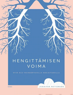 Hengittämisen voima - hyvä olo yksinkertaisilla harjoituksilla