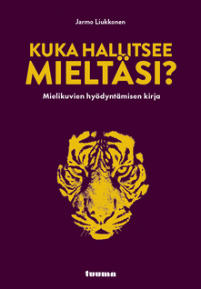 Jarmo Liukkonen: Kuka hallitsee mieltäsi?
