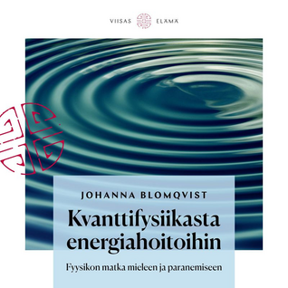 Johanna Blomqvist: Kvanttifysiikasta energiahoitoihin