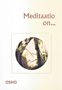 Osho: Meditaatio on...