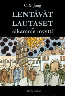C. G. Jung: Lentävät lautaset - aikamme myytti