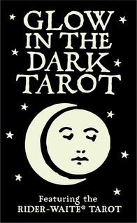 Glow In The Dark Tarot (Featuring the Rider-Waite Tarot)