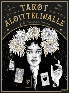 Suki Ferguseon & Ana Novaes: Tarot aloittelijalle - Opi luottamaan intuitioosi