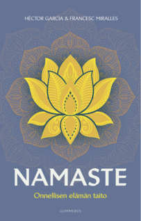 Héctor García, Francesc Miralles: Namaste - Onnellisen elämän taito