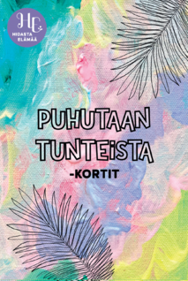 Marika Rosenborg & Sanna Wikström: Puhutaan tunteista kortit - Hidasta elämää