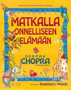 Deepak Chopra & Kristina Tracy: Matkalla onnelliseen elämään