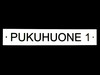 PUKUHUONE 1-kilpi