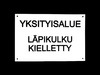 YKSITYISALUE LÄPIKULKU KIELLETTY-kyltti